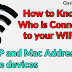 How to know who is using you WIFI using Android App. Find the IP and Mac Address of the devices connected to your WIFI