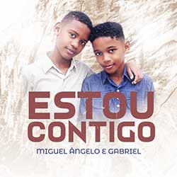 Baixar Música Gospel Estou Contigo - Miguel Ângelo e Gabriel Mp3