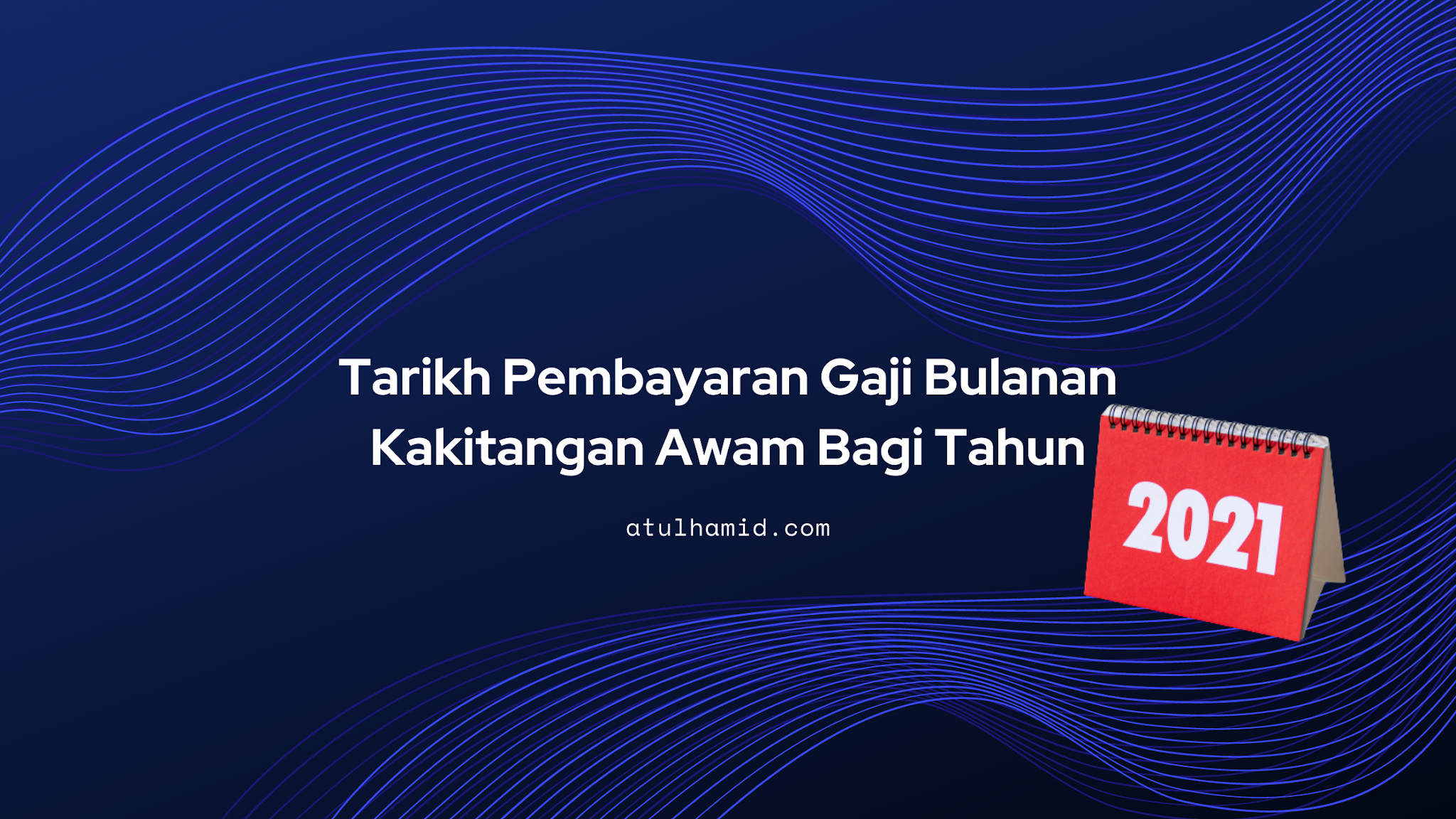 Tarikh pembayaran gaji bulanan kakitangan awam bagi tahun 2021