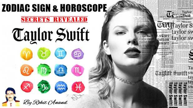 Taylor Swift Zodiac Sign,  Horoscope Birth Charts, Love Astrology, Career, Dating, Marriage, Wealth and future Ahead by Top Celebrity Astrologer Shri Rohit Anand