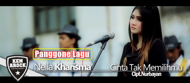 Download Lagu Nella Kharisma Cinta Tak Memilihmu Mp3