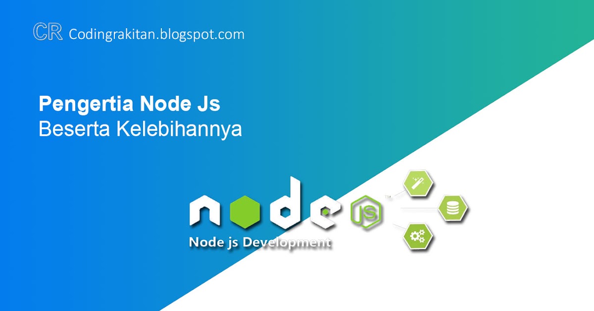 Pengertian Node Js Beserta Kelebihannya ~ CODING RAKITAN | INSPIRASI ...