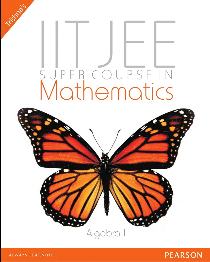 Algebra I :IIT JEE Super Course in Mathematics
