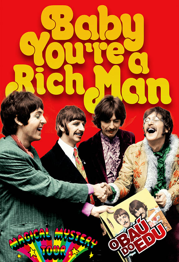 O Baú do Edu THE BEATLES BABY, YOU’RE A RICH MAN!
