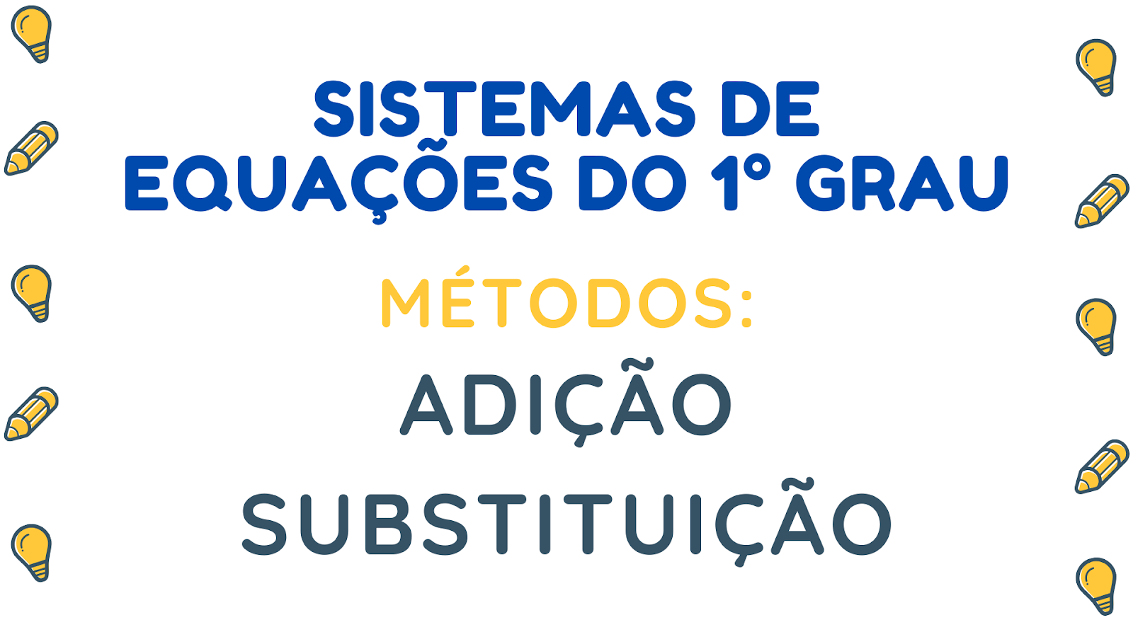 SISTEMA DE EQUAÇÕES 1º GRAU 