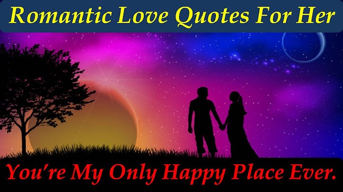 Love Quotes For Her || Romantic Love Quotes To Express Love For Her