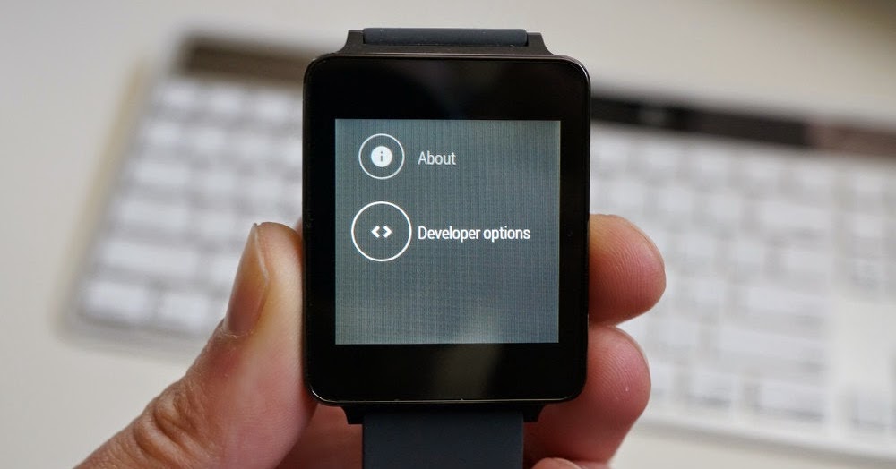 How to Enable Developer Options and Debugging on Android Wear | iDroid Horizon