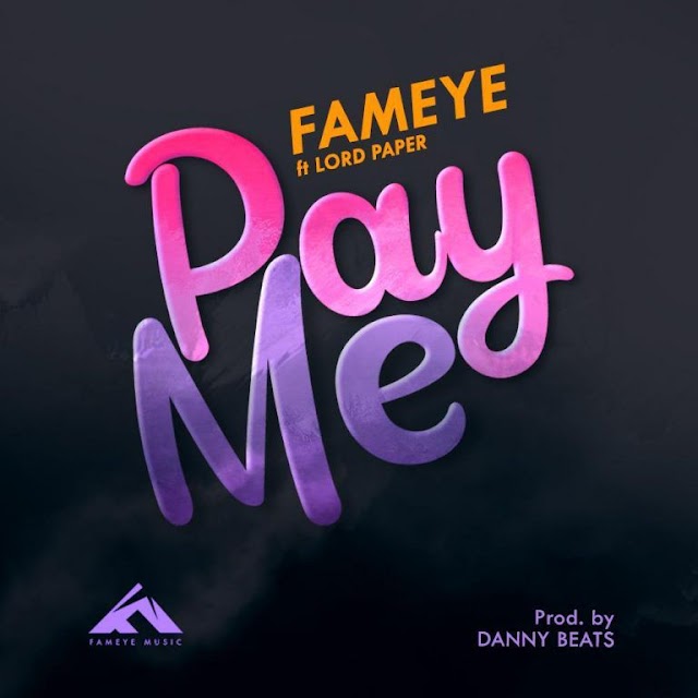 Fameye_Pay Me Ft_Lord Paper Prod_By_Danny_Beats_|| newhitzgh.mp3