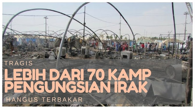 Meratapi Kamp Pengungsian di Irak yang Hangus Terbakar