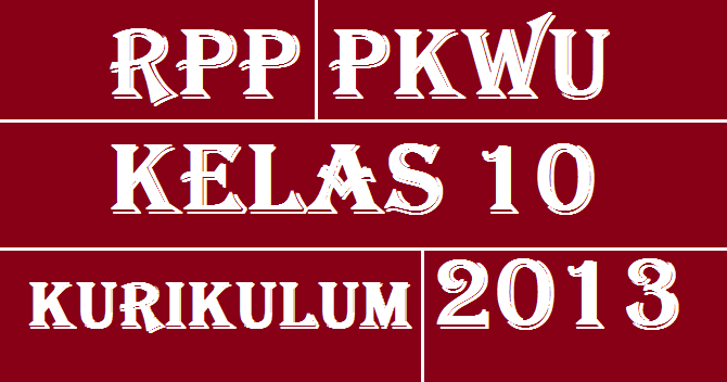 RPP PKWU Kelas 10 SMAMA Kurikulum 2013 Blog Dapodikdasmen