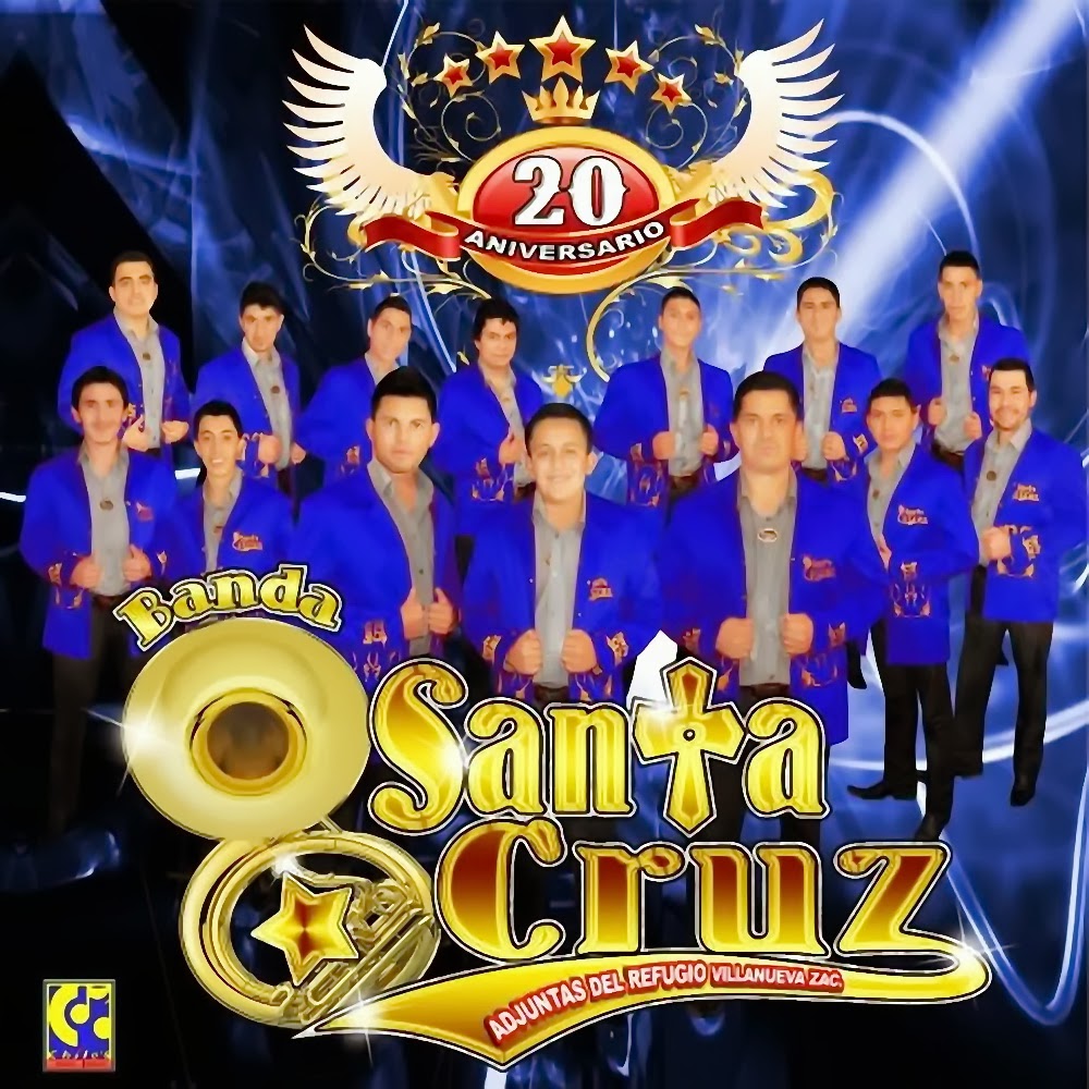 Mi Pasión La Música De Banda Banda Santa Cruz 20 Aniversario