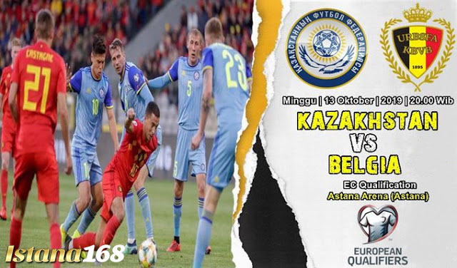 Prediksi Kazakhstan vs Belgia 13 Oktober 2019