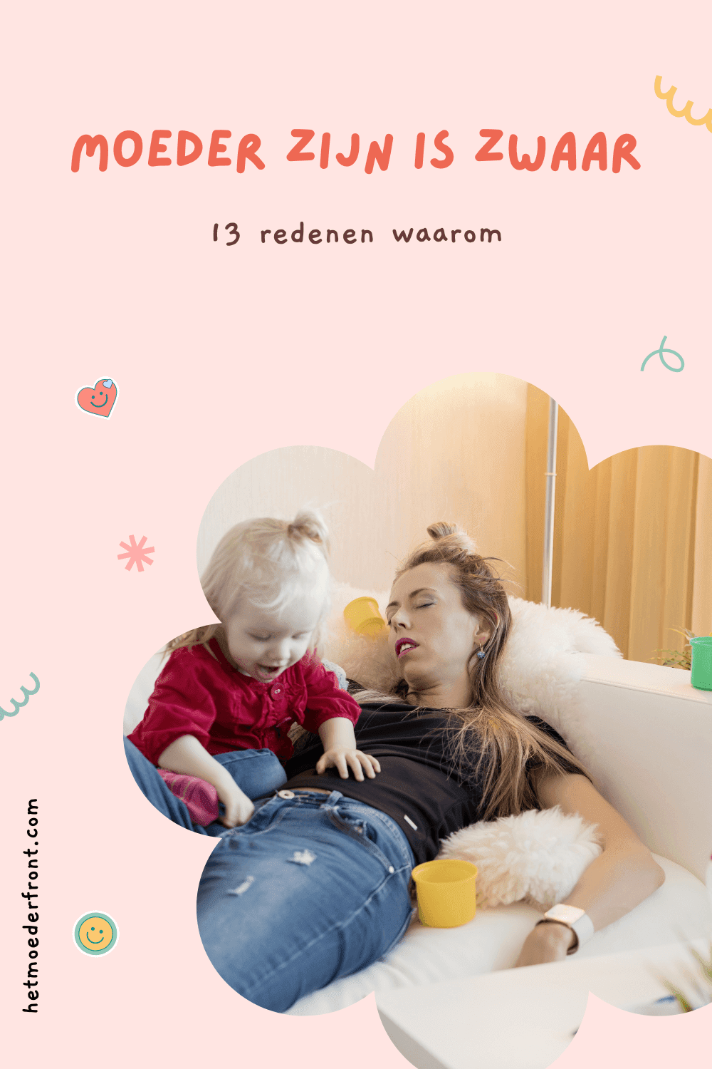 Moeder is zwaar: 13 redenen waarom Het