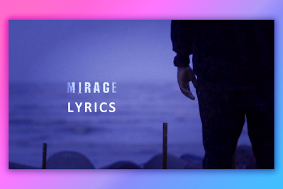 मिराज, Mirage Song Lyrics and Karaoke by Dino James