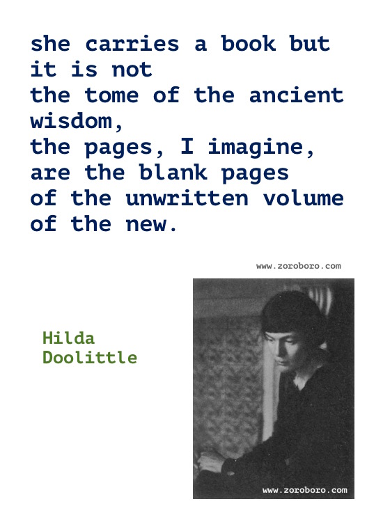 Hilda Doolittle Quotes, Hilda Doolittle Poems, Hilda Doolittle Poetry, Art, Beauty, Dancing, Life, & Love Quotes, Hilda Doolittle