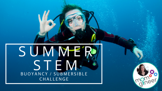 STEM Challenge for Summer with Buoyancy – Design a Submersible