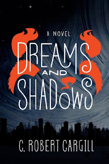 Dreams and Shadows by C. Robert Cargill