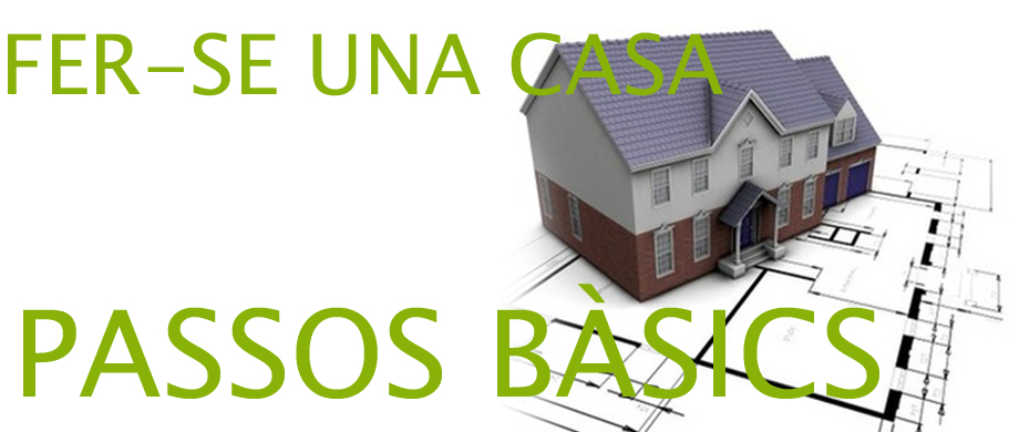 Que cal saber per fer-se una casa?