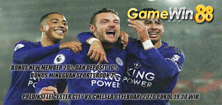 Prediksi Leicester City vs Chelsea 01 Februari 2020 Pukul 19.30 WIB