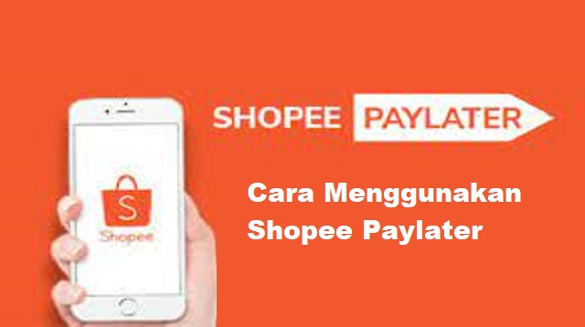  Mudahnya berbelanja pada era yang serba digital seperti saat ini sudah semakin dimudahkan Cara Menggunakan Shopee Paylater Terbaru