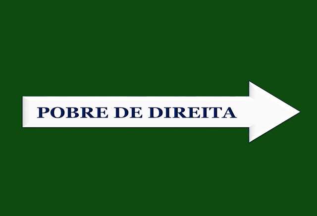 A imagem de fundo verde e uma seta branca com seta em direção para a direita está escrito: pobre de direita.O governo golpista transformou de fato em pouco tempo o país numa verdadeira fantasia como sonhavam todos os golpistas e a nova classe dos pobres de direita, os manipulados pela elite brasileira. A imagem de fundo verde e uma seta branca com seta em direção para a direita está escrito: pobre de direita.