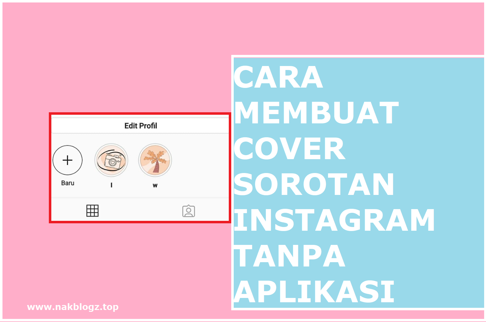Cara Membuat Cover Highlight Instagram Tanpa Aplikasi - Nak Blogz