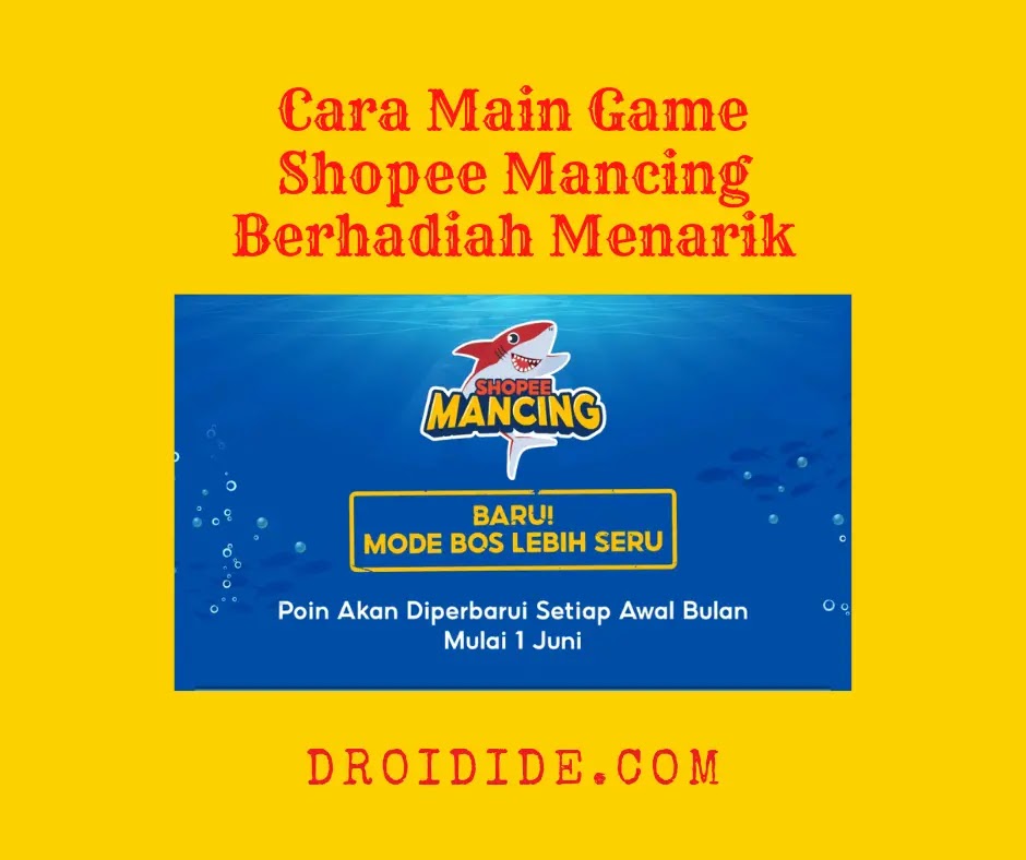 Cara Main Game Shopee Mancing 2021 Dapatkan Hadiah Menarik Droidide