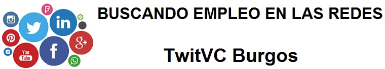 TwitVC Burgos. Ofertas de empleo, Facebook, LinkedIn, Twitter, Infojobs, bolsa de trabajo, cursos