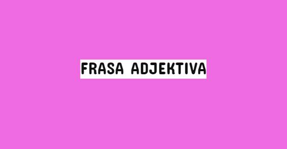 Frasa adjektif contoh