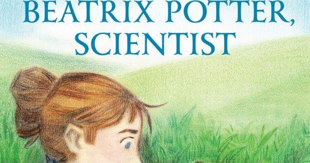 Beatrix Potter, Scientist by Lindsay H. Metcalf
