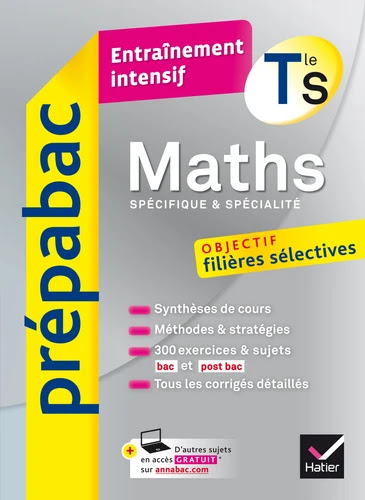 Maths Tle S Specifique Specialite Prepabac Entrainement Intensif Objectif Filieres Selectives Terminale S Biblio Sciences