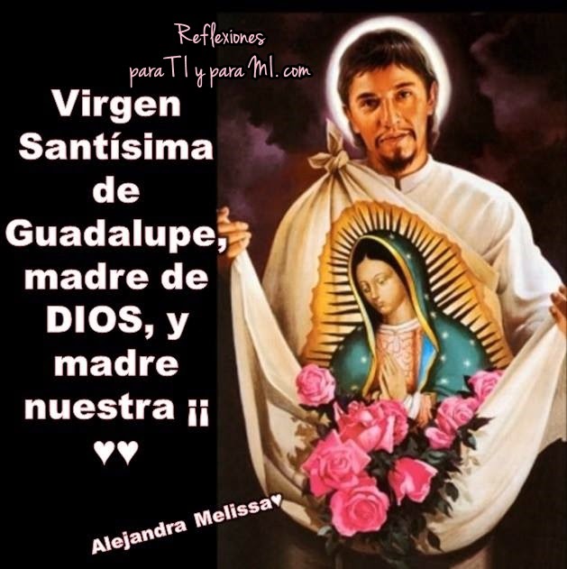 Oraciones Para Ti Y Para MÍ Virgen Santísima De Guadalupe