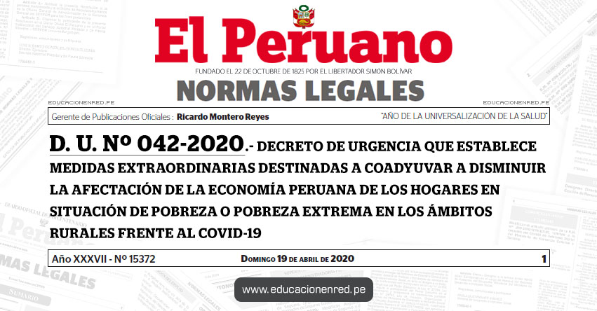D. U. Nº 042-2020.- Decreto de Urgencia que establece medidas extraordinarias destinadas a coadyuvar a disminuir la afectación de la economía peruana de los hogares en situación de pobreza o pobreza extrema en los ámbitos rurales frente al COVID-19 D. U. Nº 042-2020.- Decreto de Urgencia que establece medidas extraordinarias destinadas a coadyuvar a disminuir la afectación de la economía peruana de los hogares en situación de pobreza o pobreza extrema en los ámbitos rurales frente al COVID-19