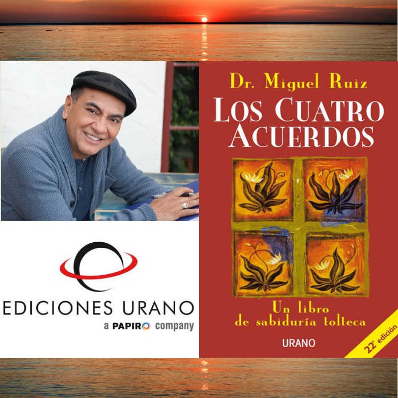 Los Cuatro Acuerdos - Dr. Miguel Ruiz - Ed. Urano