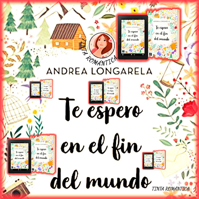 Te espero en el fin del mundo Andrea Longarela Libros de romántica