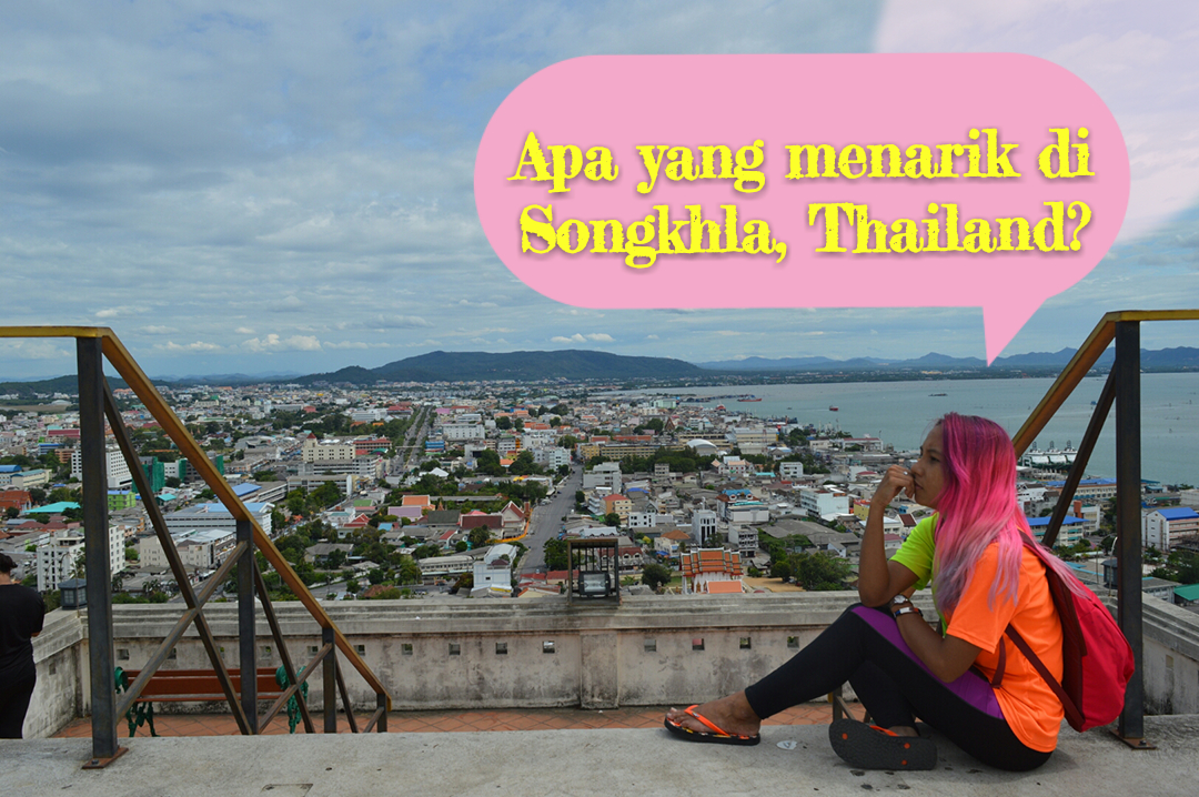 Apa Yang Menarik Di Songkhla Thailand