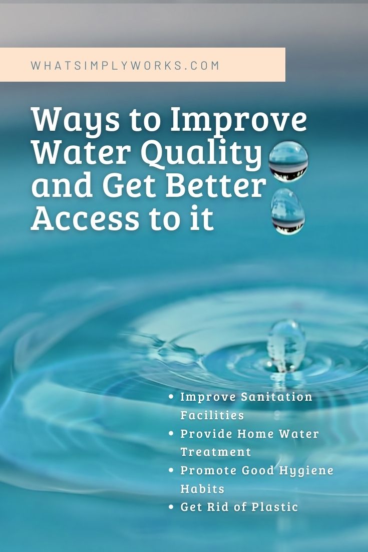 4 Top Ways to Improve Water Quality and Get Better Access to It