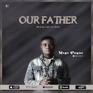 Music: Moyo Payne – Our Father