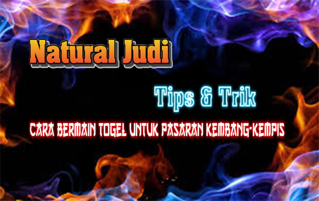 Cara Bermain Togel Untuk Pasaran Kembang-Kempis - Natural Judi - Tips