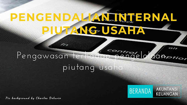 pengendalian internal piutang usaha pengendalian internal piutang usaha