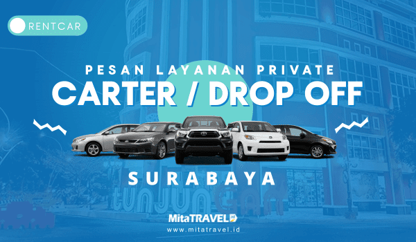Pesan Sewa / Rental Mobil / Carter / Drop Off dari Surabaya Online Harga Murah di MitaTRAVEL
