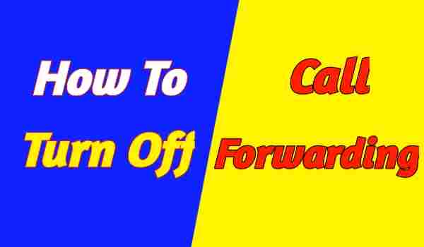How To Turn Off Call Forwarding