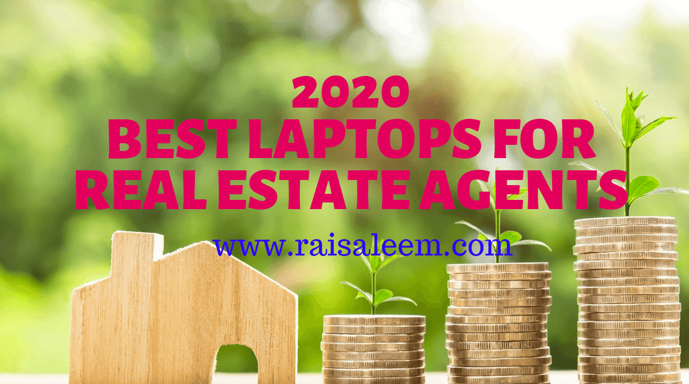 Best Laptops For Real Estate Agents or Realtors (2020)