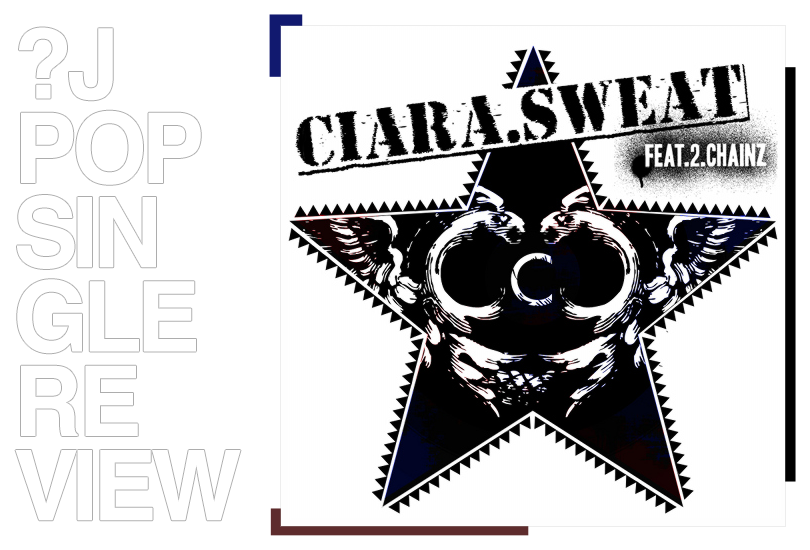 Single Review Ciara Featuring 2 Chainz Sweat