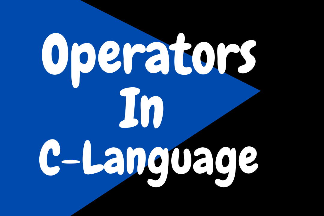 OPERATORS IN C-LANGUAGE