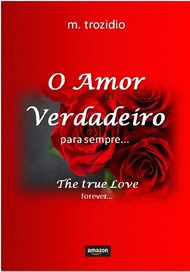 O Amor Verdadeiro - para sempre...