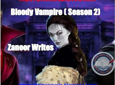 Bloody Vampire Season 2 novel pdf by Zanoor Writes Complete