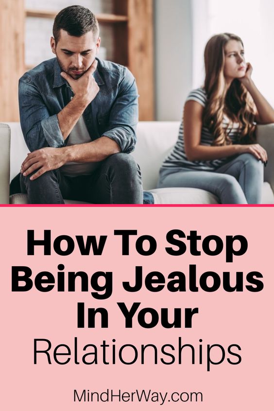 How To Stop Being Jealous In Your Relationship