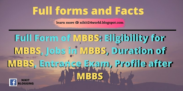 Full Form of MBBS: Eligibility for MBBS, Jobs in MBBS, Duration of MBBS, Entrance Exam
