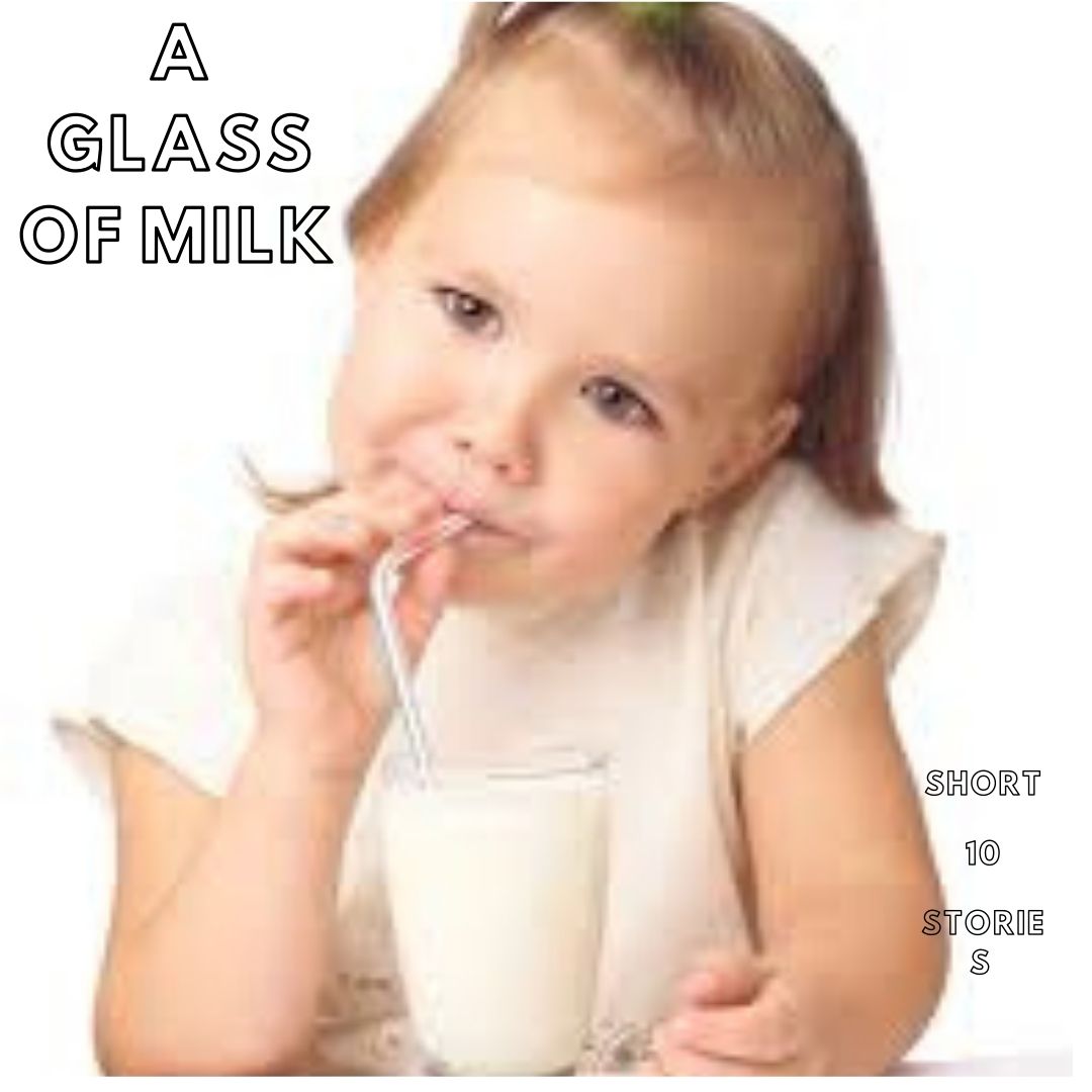 A cup of milk, a short story for children short10 stories